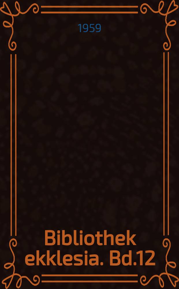 Bibliothek ekklesia. Bd.12 : Rom un die Ostrkirchen