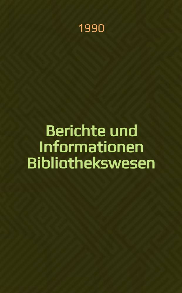 Berichte und Informationen Bibliothekswesen : Hrsg. vom Zentralinst. f&uuml;r Bibliothekswesen, Zentralstelle f&uuml;r die Inform. und Dokumentation Bibliothekswesen. 30