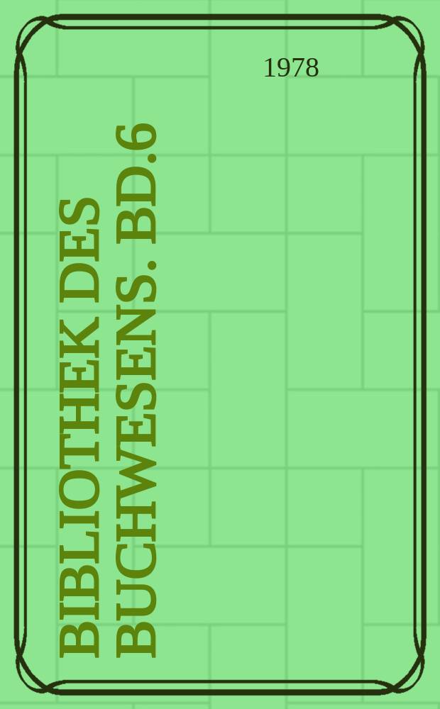 Bibliothek des Buchwesens. Bd.6 : Von der Klosterbiblothek zur Landesbibliothek