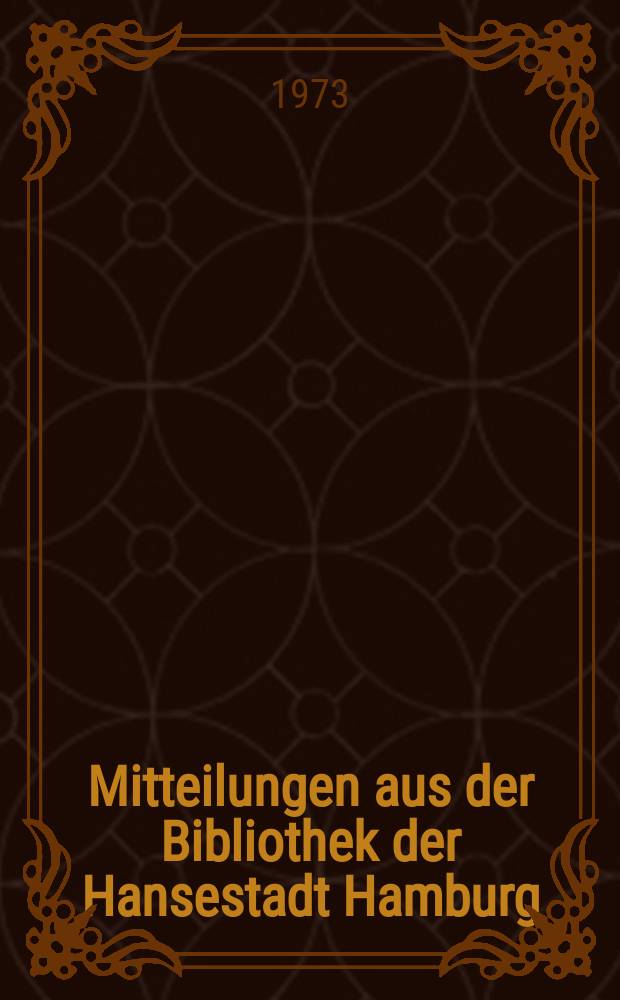 Mitteilungen aus der Bibliothek der Hansestadt Hamburg : Früher Hamburger Staats-und Universitäts Bibliothek. N.F., Bd. 7 : Hamburger Bücher 1491-1850
