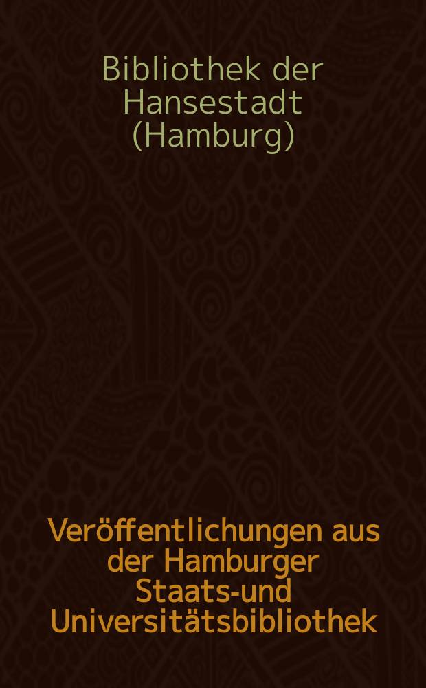 Ver&ouml;ffentlichungen aus der Hamburger Staats-und Universit&auml;tsbibliothek