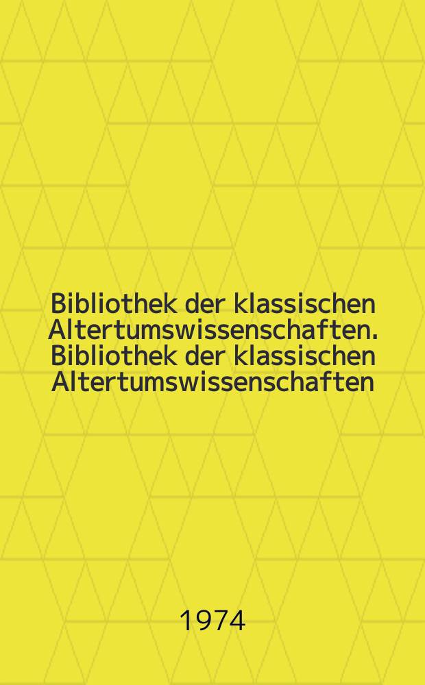 Bibliothek der klassischen Altertumswissenschaften. Bibliothek der klassischen Altertumswissenschaften