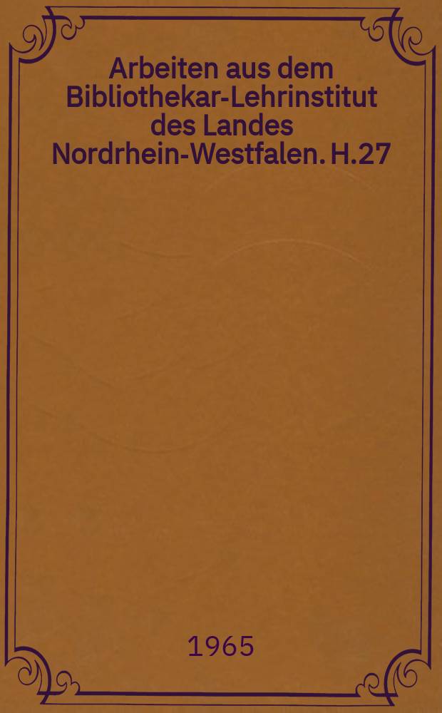 Arbeiten aus dem Bibliothekar-Lehrinstitut des Landes Nordrhein-Westfalen. H.27 : Kooperation, Koordination oder Zentralisation