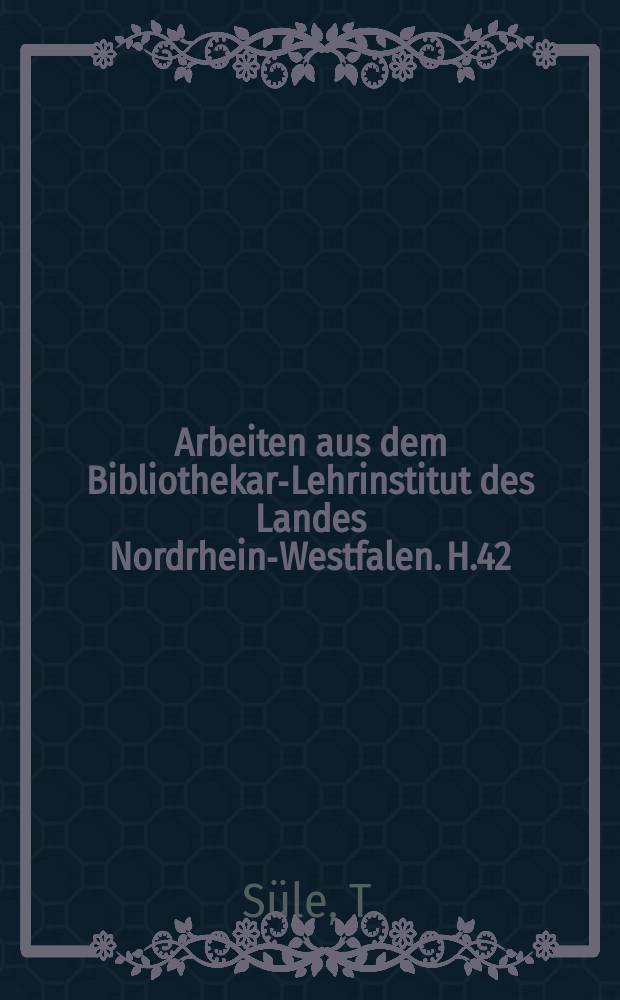 Arbeiten aus dem Bibliothekar-Lehrinstitut des Landes Nordrhein-Westfalen. H.42 : Bücherei und Ideologie
