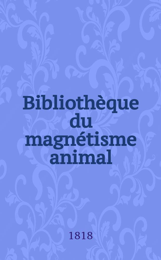 Bibliothèque du magnétisme animal