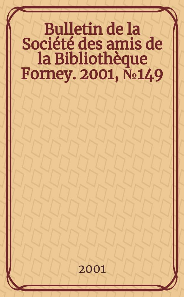 Bulletin de la Société des amis de la Bibliothèque Forney. 2001, №149