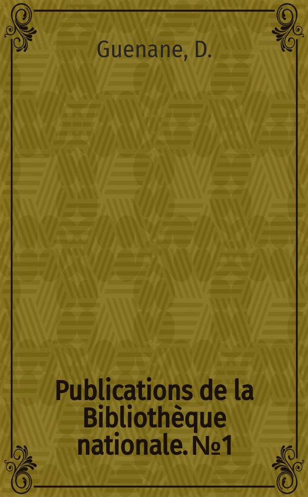 Publications de la Bibliothèque nationale. №1 : Les relations franco-allemandes...