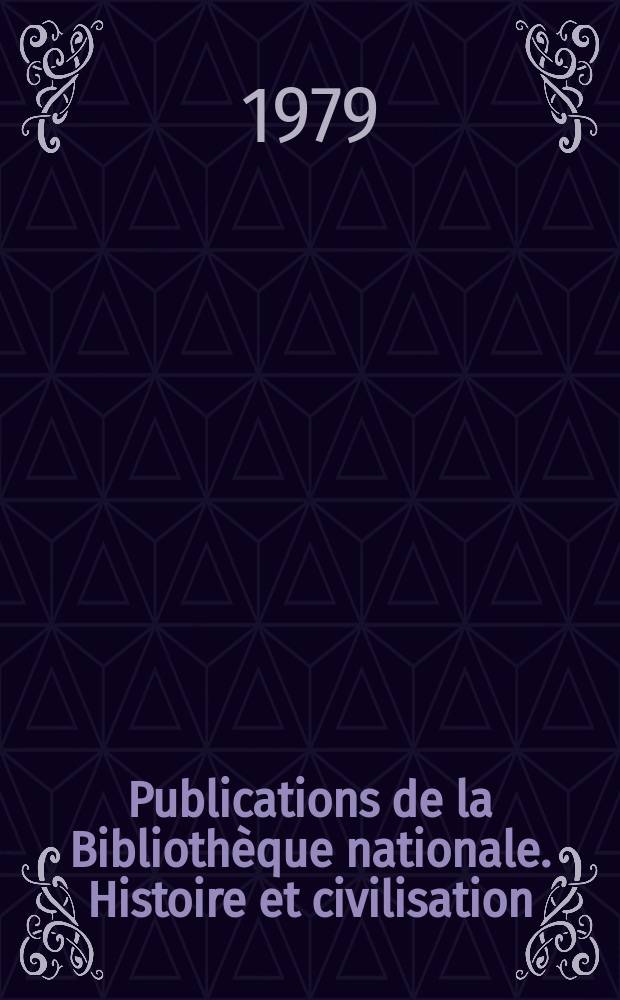 Publications de la Bibliothèque nationale. Histoire et civilisation