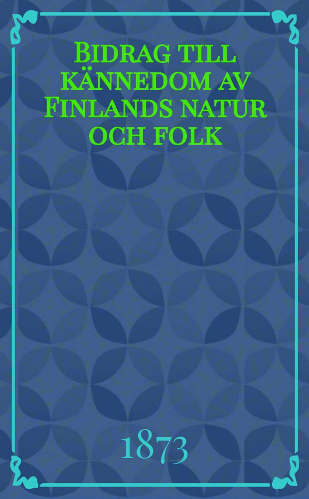 Bidrag till kännedom av Finlands natur och folk : Utgifna af Finska vetenskaps-soc. H.22 : Finlands foglar