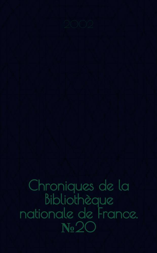 Chroniques de la Bibliothèque nationale de France. №20