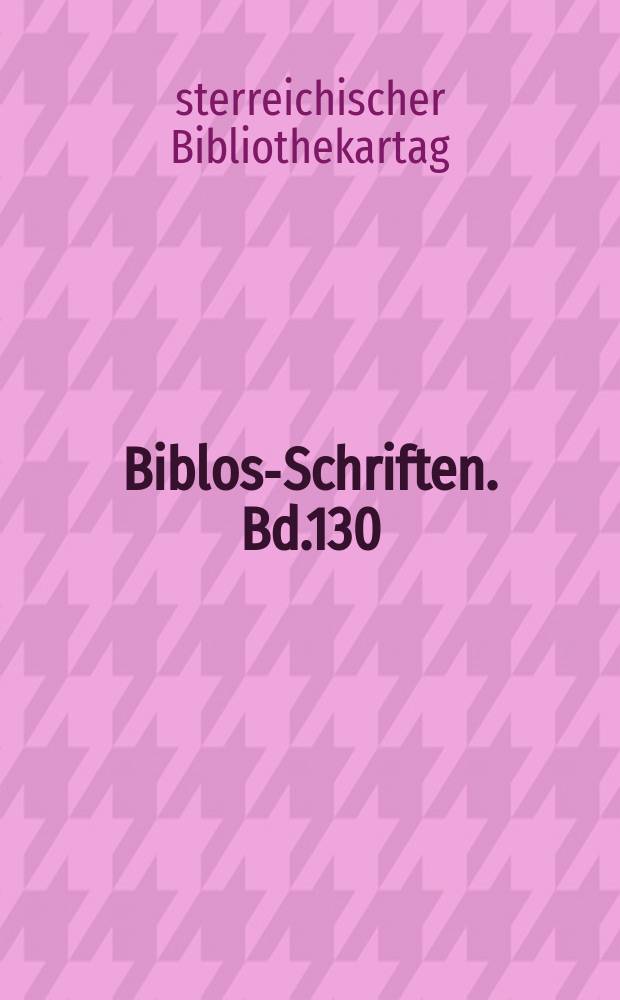 Biblos-Schriften. Bd.130 : Der Österreichische Bibliothekartag 1984, Klagenfurt, 3.-8. Sept. 1984