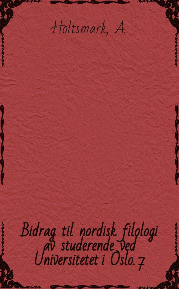 Bidrag til nordisk filologi av studerende ved Universitetet i Oslo. 7 : Pórbjørn hornklfes Glymdrápa