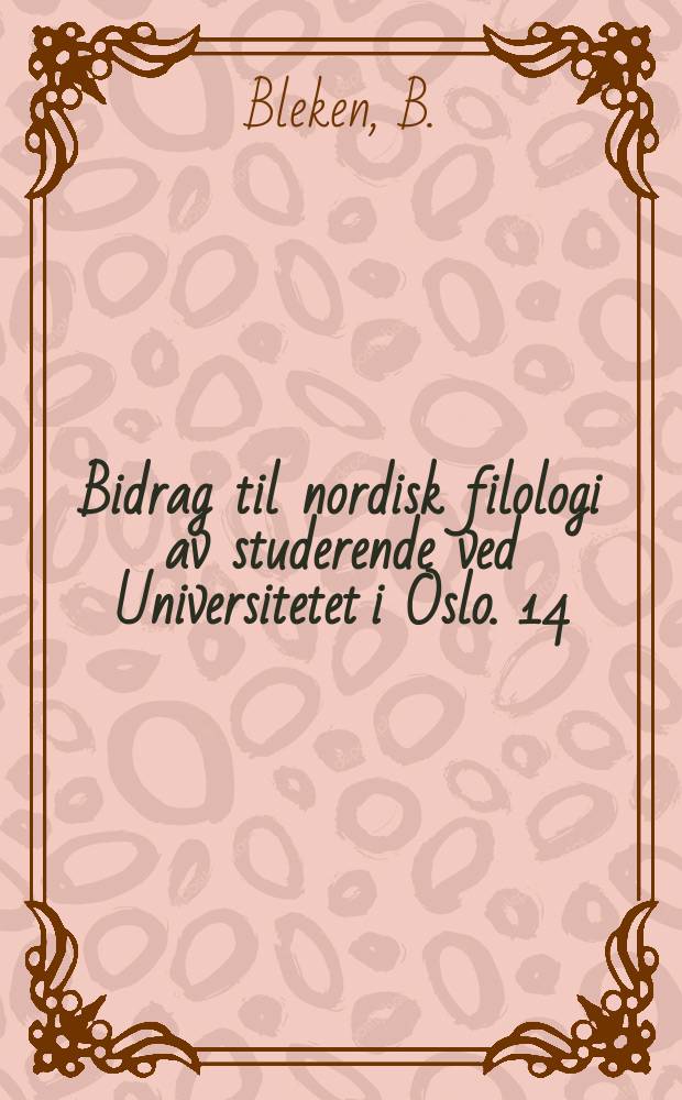 Bidrag til nordisk filologi av studerende ved Universitetet i Oslo. 14 : Studier i Knud Knud-sens grammatiske arbeider