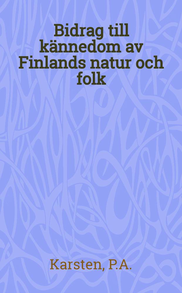 Bidrag till kännedom av Finlands natur och folk : Utgifna af Finska vetenskaps-soc. H.39 : Finlands rost-och brandsvampar (Hypodermii). Om algvegetationen i Finlands Sydvestra Skärgård