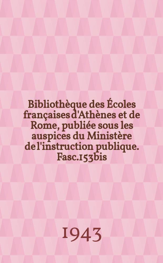 Bibliothèque des Écoles françaises d'Athènes et de Rome, publiée sous les auspices du Ministère de l'instruction publique. Fasc.153bis : Les trépieds du Ptoion
