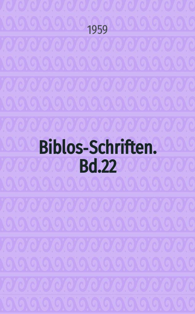 Biblos-Schriften. Bd.22 : Vorträge und Kommissionssitzungen