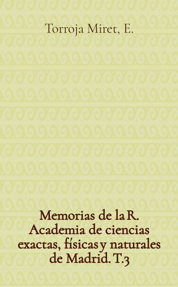 Memorias de la R. Academia de ciencias exactas, físicas y naturales de Madrid. T.3 : Comprobación y comportamiento de una estructura laminar