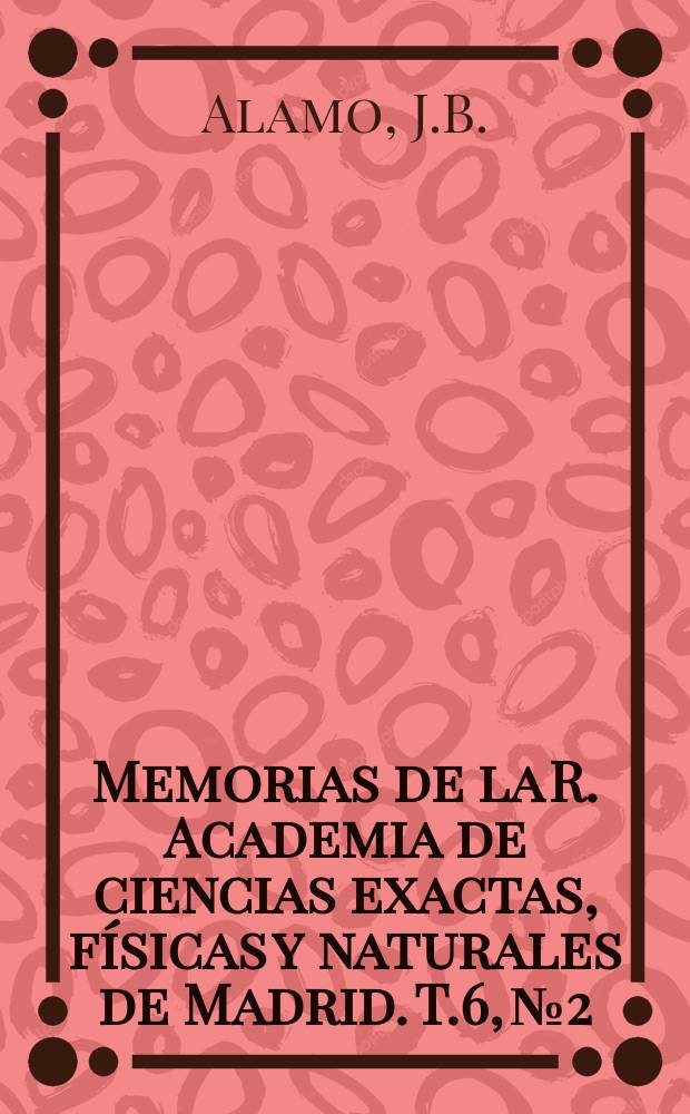 Memorias de la R. Academia de ciencias exactas, físicas y naturales de Madrid. T.6, №2 : Teoría matemática de la programación
