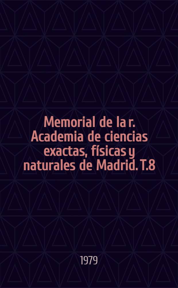 Memorial de la r. Academia de ciencias exactas, físicas y naturales de Madrid. T.8 : El principio de Weyl y los campos ...