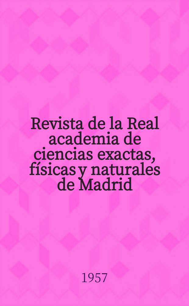 Revista de la Real academia de ciencias exactas, físicas y naturales de Madrid