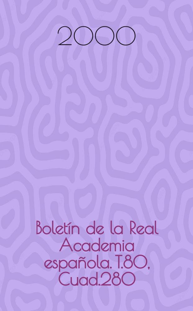 Boletín de la Real Academia española. T.80, Cuad.280