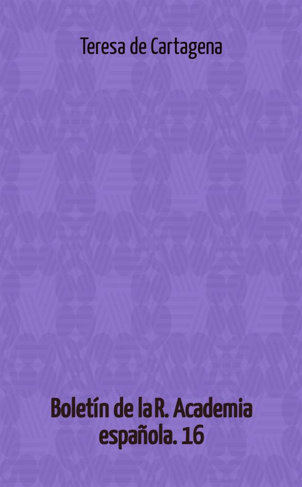 Boletín de la R. Academia española. 16 : Arboleda de los enfermos ...