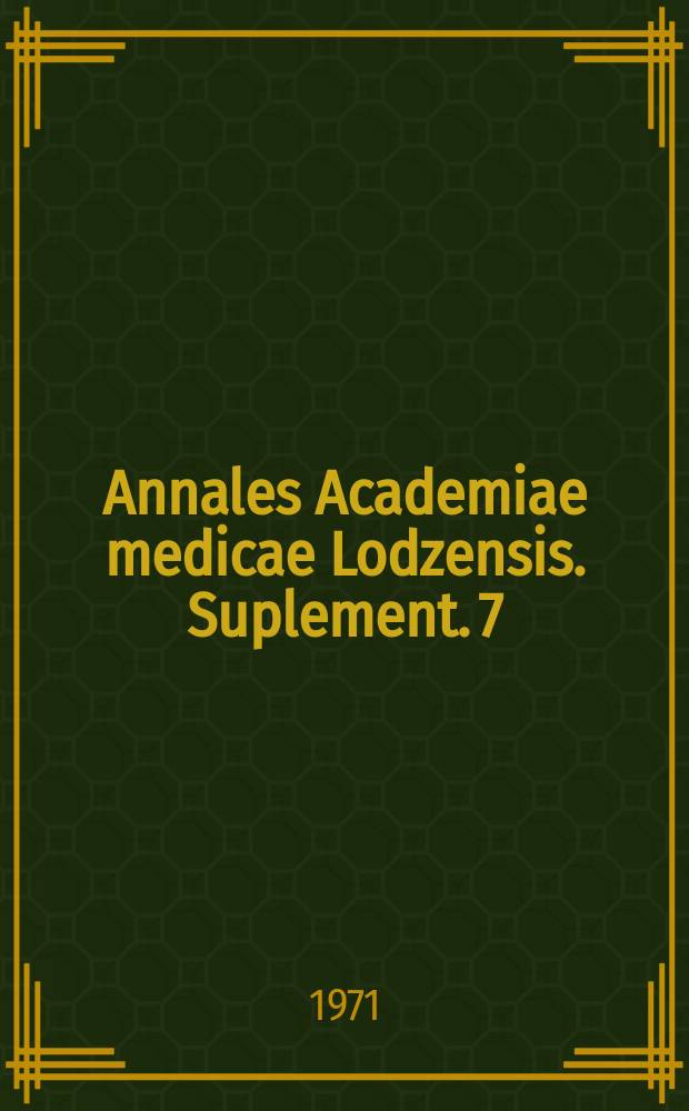 Annales Academiae medicae Lodzensis. Suplement. 7 : Grzybice narządowe i zagadnienia pokrewne