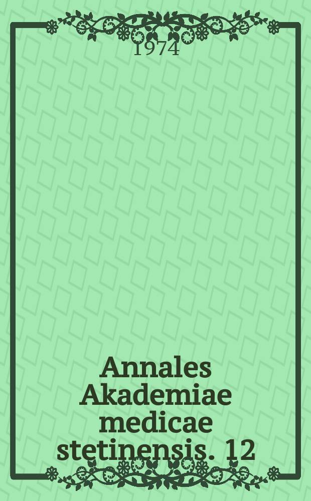 Annales Akademiae medicae stetinensis. 12 : XXV-lecie Pomorskiej akademii medycznej