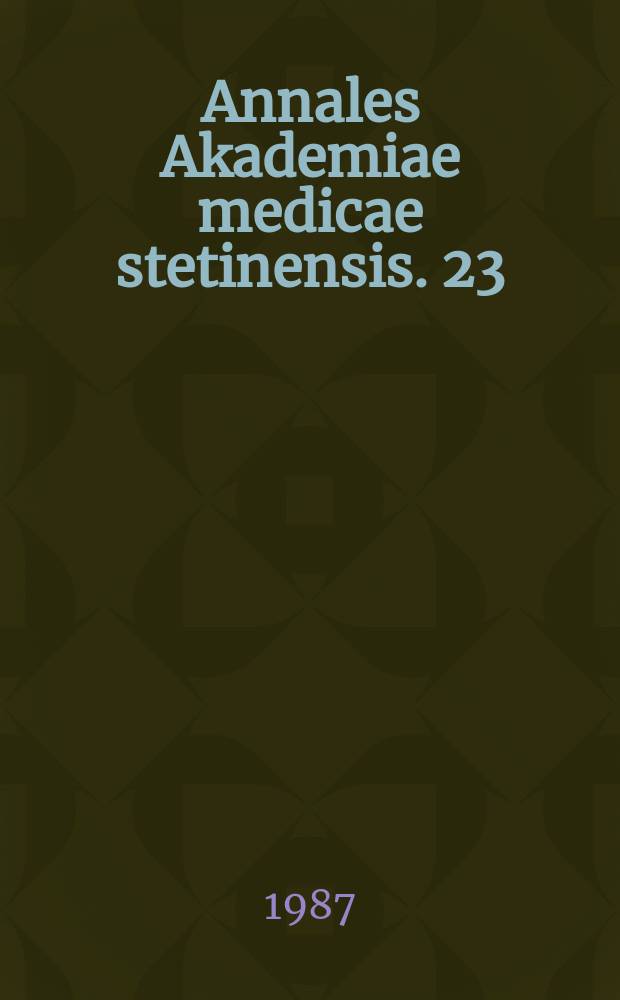 Annales Akademiae medicae stetinensis. 23 : Bibliografia dorobku naukowego ...
