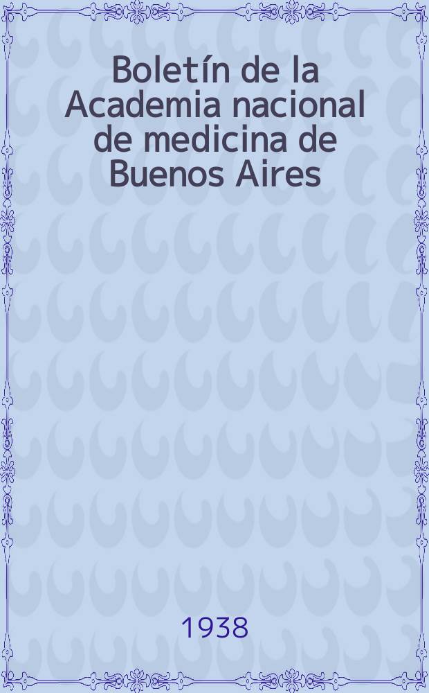 Bolet&iacute;n de la Academia nacional de medicina de Buenos Aires