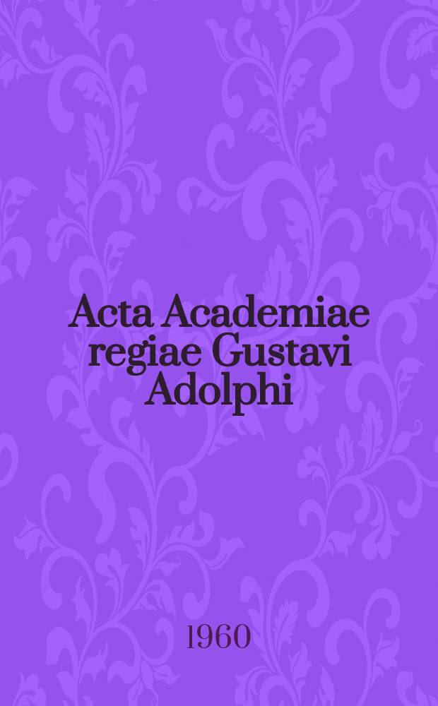 Acta Academiae regiae Gustavi Adolphi