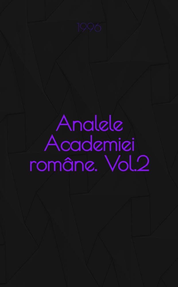 Analele Academiei române. Vol.2(125) : 1991
