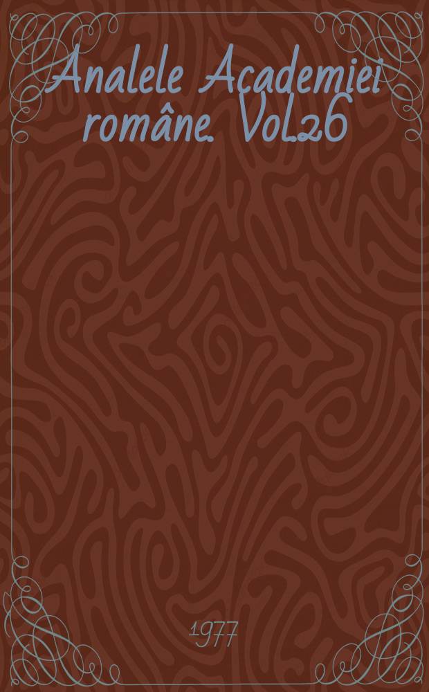 Analele Academiei române. Vol.26(110) : 1976
