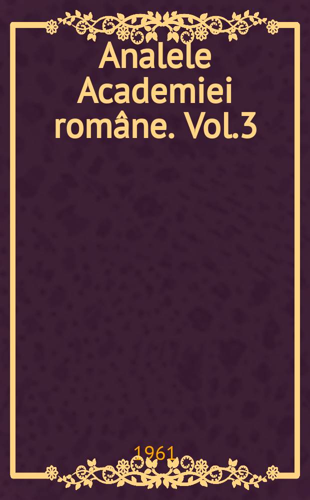 Analele Academiei române. Vol.3 : 1953
