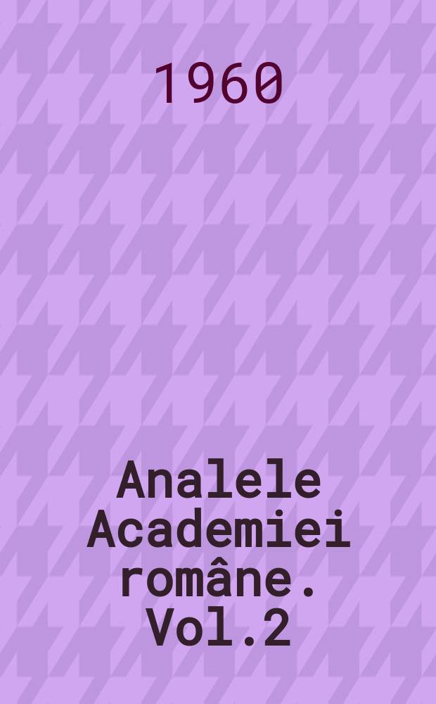 Analele Academiei române. Vol.2 : 1952