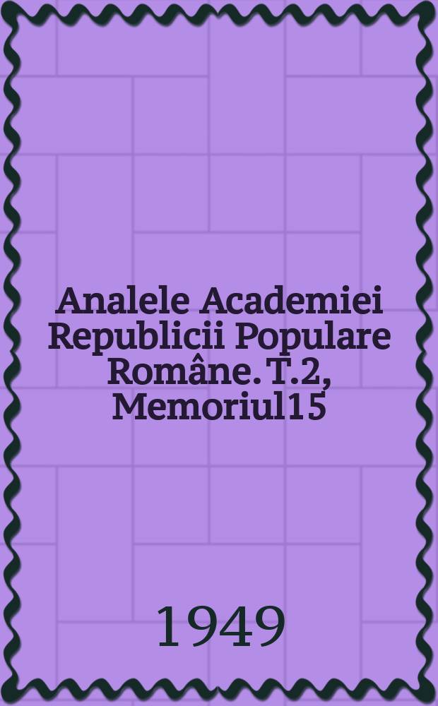 Analele Academiei Republicii Populare Române. T.2, Memoriul15 : Problema biarmonica pentru un semiplan