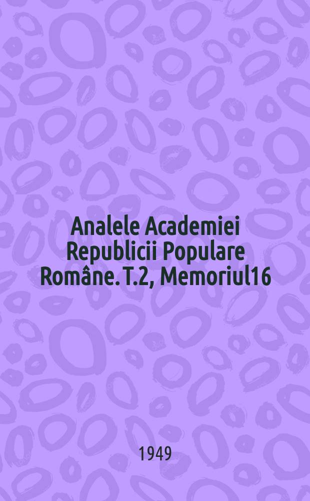 Analele Academiei Republicii Populare Române. T.2, Memoriul16 : Despre acridone (XIII)