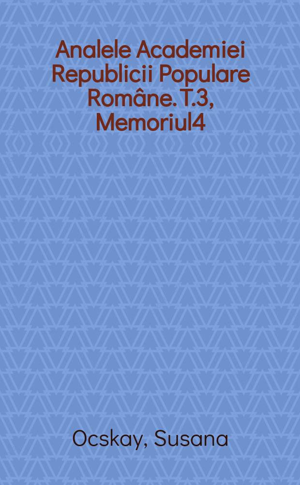 Analele Academiei Republicii Populare Române. T.3, Memoriul4 : Contribuţiuni la studiul facului din R.P.R.