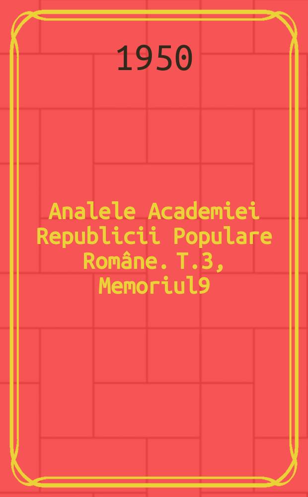 Analele Academiei Republicii Populare Române. T.3, Memoriul9 : Despre o clasă de congruenţe ...