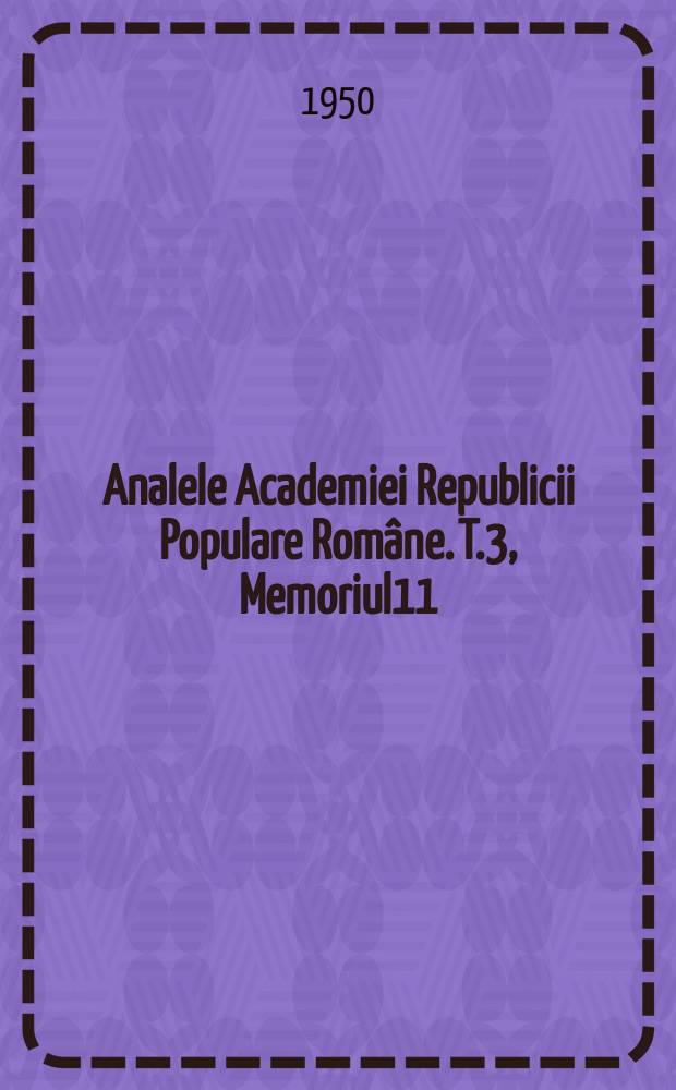 Analele Academiei Republicii Populare Române. T.3, Memoriul11 : Câteva proprietăţi