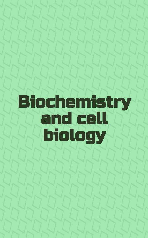 Biochemistry and cell biology : Formerly "Canadian journal of biochemistry a cell biology". Vol.75, №3