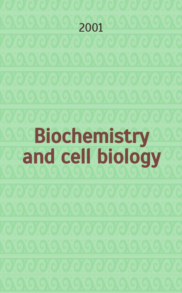 Biochemistry and cell biology : Formerly "Canadian journal of biochemistry a cell biology". Vol.79, №3