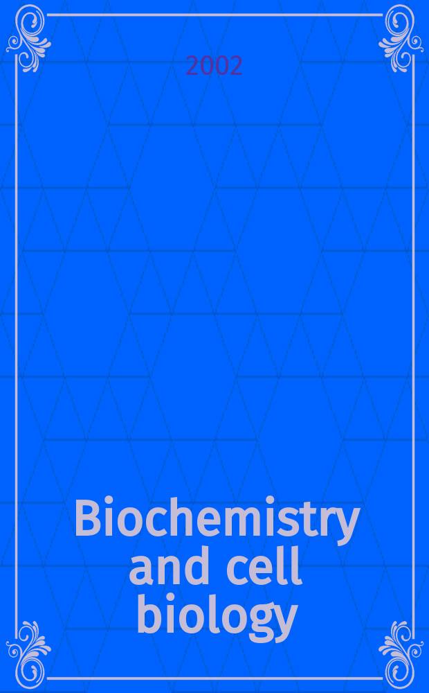 Biochemistry and cell biology : Formerly "Canadian journal of biochemistry a cell biology". Vol.80, №2