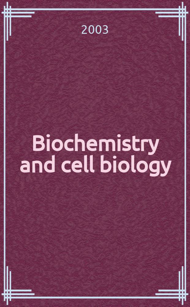 Biochemistry and cell biology : Formerly "Canadian journal of biochemistry a cell biology". Vol.81, №5