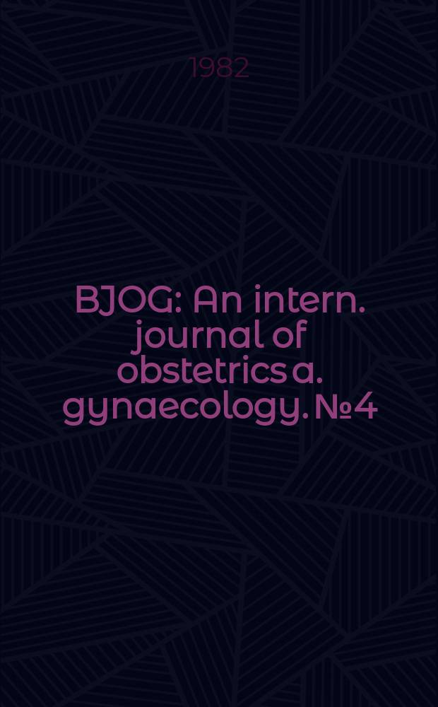 BJOG : An intern. journal of obstetrics a. gynaecology. №4 : IUCD workshop London. 1982