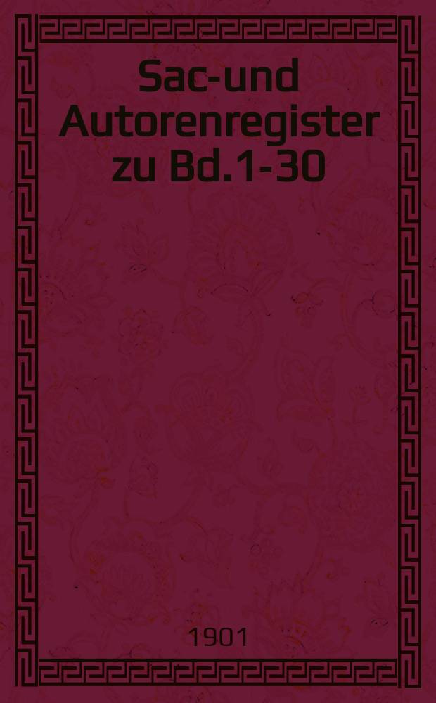 Sach- und Autorenregister zu Bd.1-30