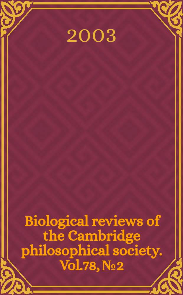 Biological reviews of the Cambridge philosophical society. Vol.78, №2