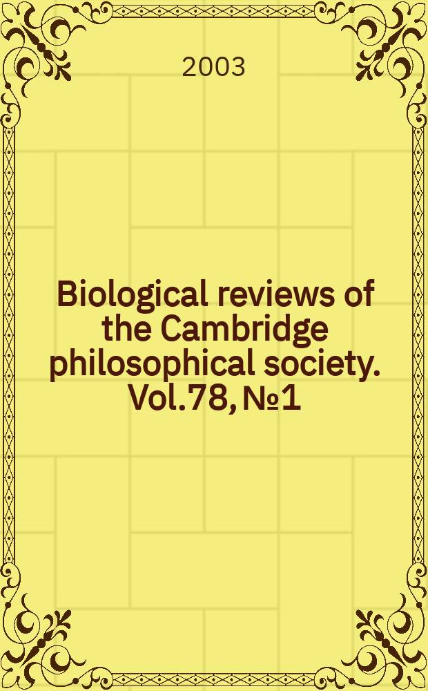Biological reviews of the Cambridge philosophical society. Vol.78, №1