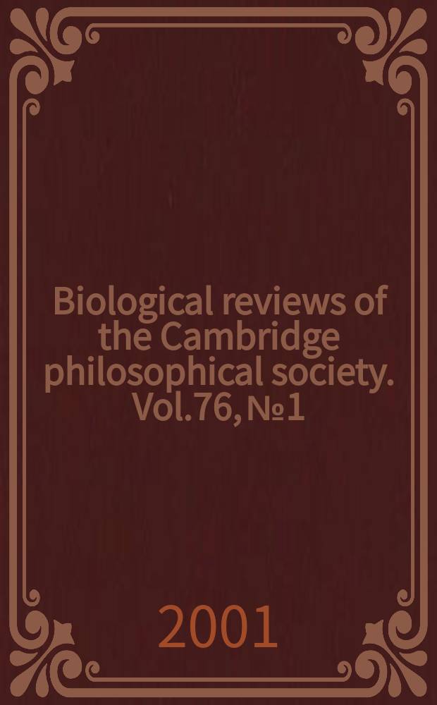 Biological reviews of the Cambridge philosophical society. Vol.76, №1