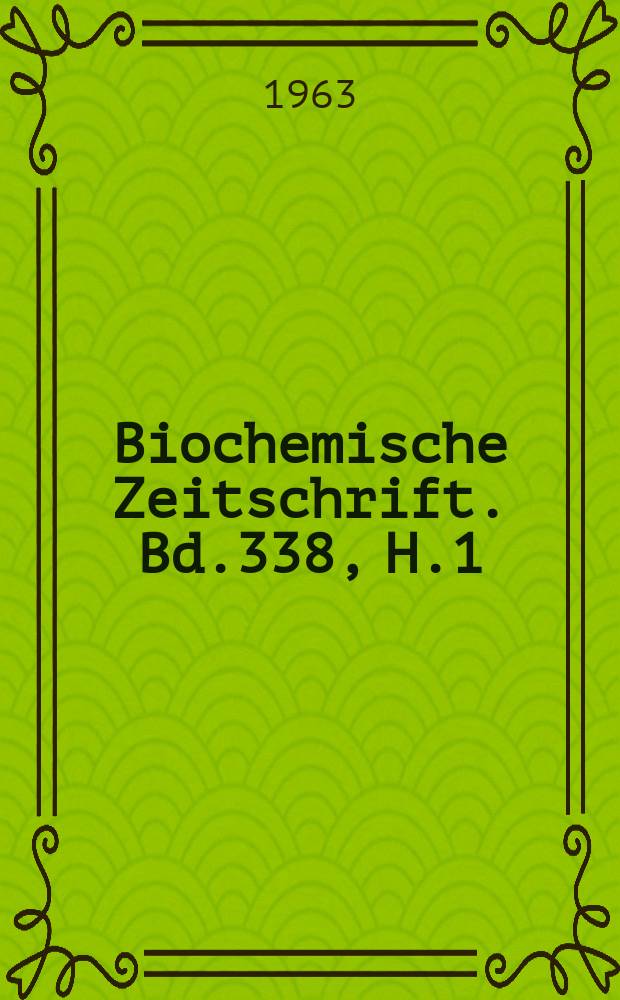 Biochemische Zeitschrift. Bd.338, H.1/6 : (Otto Warburg zum 80. Geburtstag gewidmet)